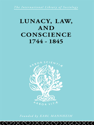 cover image of Lunacy, Law and Conscience, 1744-1845